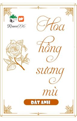 [BHTT] [QT] Hoa Hồng Sương Mù - Đát Anh