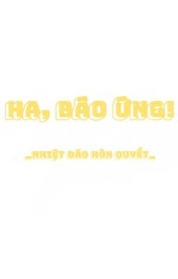 [BHTT-QT-Hoàn] HA, BÁO ỨNG!