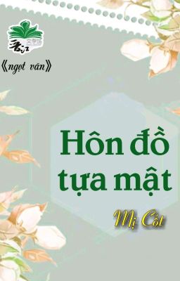 [BHTT] [QT] Hôn Đồ Tựa Mật - Mị Cốt