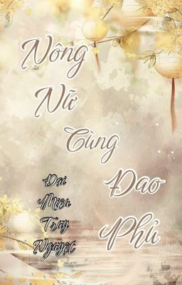 [BHTT-QT-Liên Tái] Nông Nữ Cùng Đao Phủ