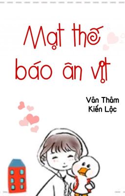 [BHTT] [QT] Mạt Thế Báo Ân Vịt - Vân Thâm Kiến Lộc