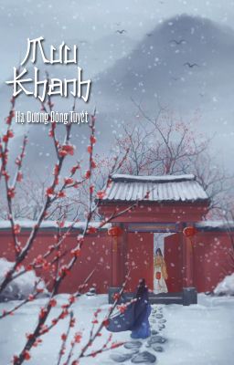 [BHTT - QT] Mưu khanh - Hạ Dương Đông Tuyết