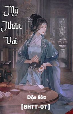 [BHTT - QT] Mỹ Nhân Kiên  - Đậu Bát