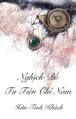 [BHTT] [QT] Nghịch Đồ Tu Tiên Chỉ Nam - Hữu Tình Khách