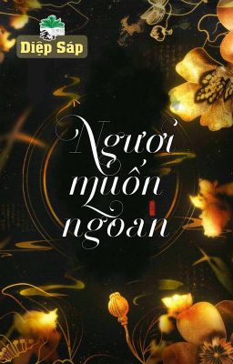 [BHTT] [QT]  Ngươi Muốn Ngoan - Diệp Sáp