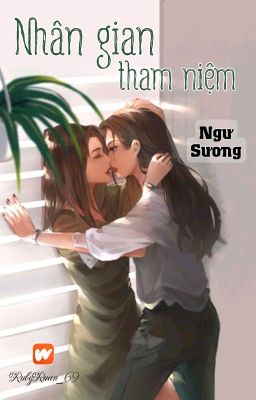 [BHTT] [QT] Nhân Gian Tham Niệm - Ngư Sương