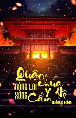 [BHTT - QT] Quận chúa nàng lại xông Cẩm Y Vệ - Giáng Hàn