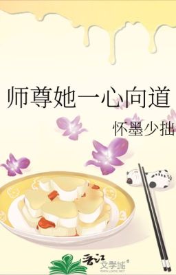 [ BHTT- QT ] Sư tôn nàng một lòng hướng đạo