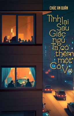 [BHTT - QT] Tỉnh lại sau giấc ngủ ta có thêm một cô vợ - Chúc An Quân