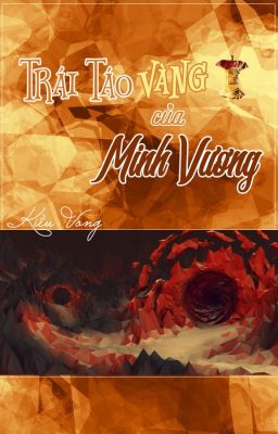 [BHTT][QT] Trái táo vàng của Minh Vương - Kiều Vong.