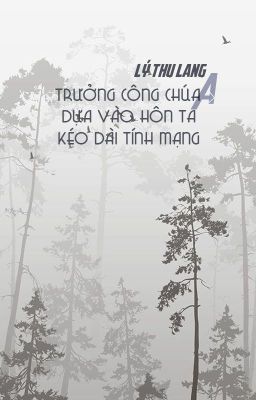 [BHTT - QT] Trưởng Công chúa A mỗi ngày dựa vào hôn ta kéo dài tính mạng