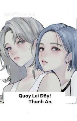 [Bhtt] Quay Lại Đây! Thanh An