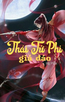 [BHTT] Thái Tử Phi Giá Đáo - Hạ Mẫn