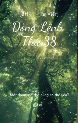 [BHTT - Tự Viết] Dòng Lệnh Thứ 38