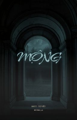 [BHTT - TỰ VIẾT ] - Mộng