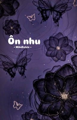 [BHTT - Tự viết]   Ôn nhu