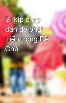 Bí kíp chạy dân để phát triển trong Đế Chế