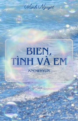 Biển, Tình và Em || Oneshort || Knowhyun