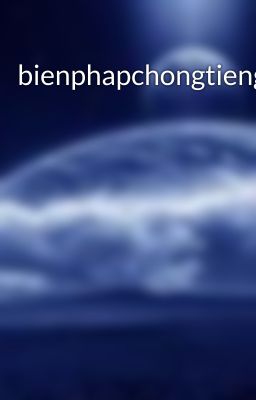 bienphapchongtiengon