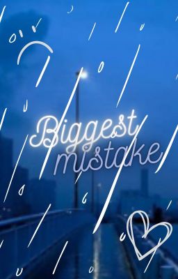 Biggest mistake