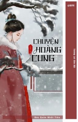 BJYX • Chuyện Hoàng Cung 