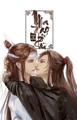 [ BL/DanMei ] [ Đoản ] [ Đồng Nhân Văn ] [ Vong Tiện Couple ] MA ĐẠO TỔ SƯ