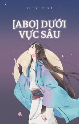 [BL] Dưới Vực Sâu (Hoàn thành)