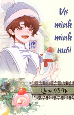 [BL/Full] Vợ mình mình nuôi
