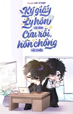 [BL/HÀI] Ký Giấy Ly Hôn Lúc Sáng, Cứu Rỗi Hồn Chồng Lúc Chiều