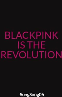 BLACKPINK IS THE REVOLUTION