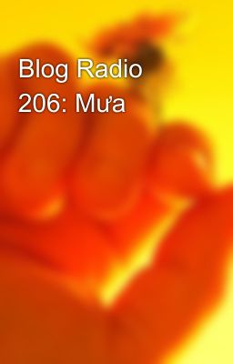 Blog Radio 206: Mưa