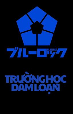 Blue Lock | Trường học dâm loạn