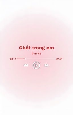bmas || chết trong em