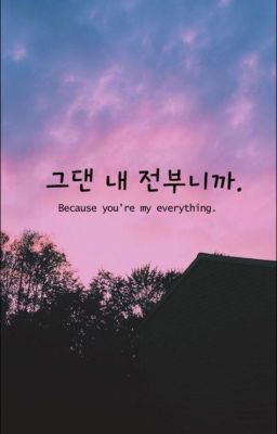 Bởi vì anh yêu em (Because you're my every thing)