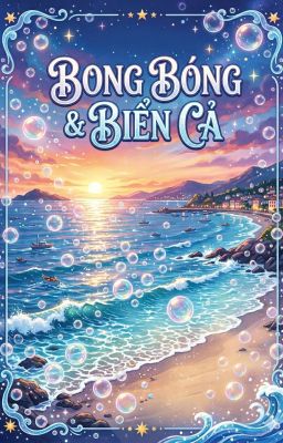 Bong Bóng Và Biển Cả