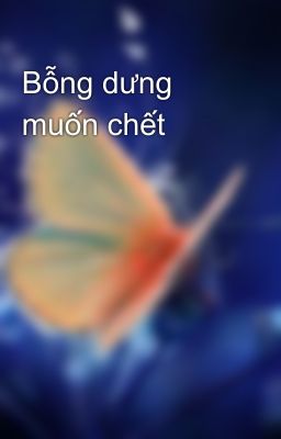 Bỗng dưng muốn chết