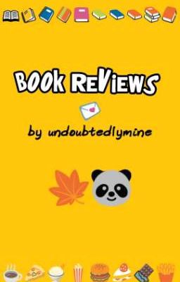 Book Reviews by undoubtedlymine