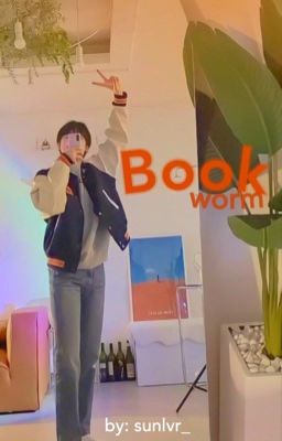Book Worm; Sunki (SLOW UPDATES)
