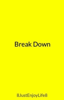 Break Down
