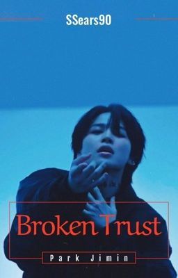 Broken Trust [Jimin Sickfic]