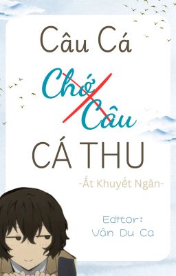 [BSD] Câu Cá Chớ Câu Cá Thu