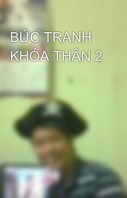 BỨC TRANH KHỎA THÂN 2