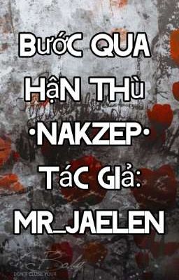 Bước Qua Hận Thù •Nakzep•