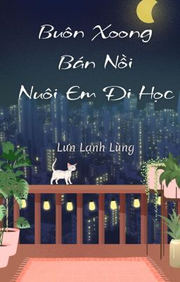 Buôn Xoong Bán Nồi Nuôi Em Đi Học (coming soon)