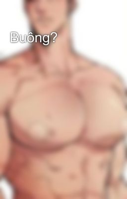 Buông?