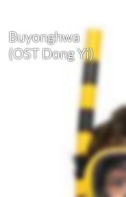 Buyonghwa (OST Dong Yi)