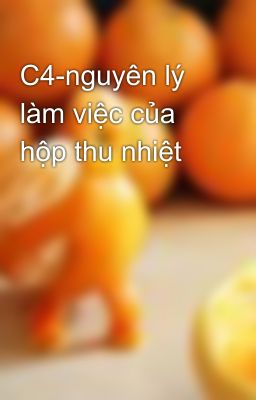 C4-nguyên lý làm việc của hộp thu nhiệt