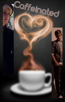 Caffeinated (Colton)