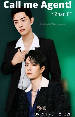 Call Me Agent! [YiZhan Fan-Fiction]✔️
