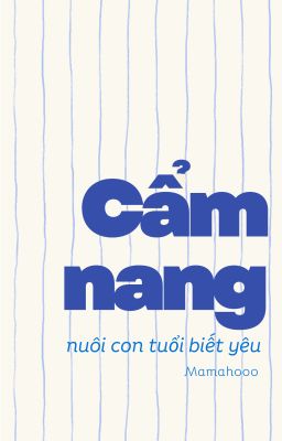 Cẩm nang nuôi con tuổi biết yêu - Mamahooo